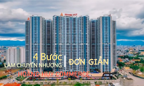 Quy trình bán chuyển nhượng căn Chung cư Hoàng Huy Commerce 